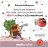 CreateSpace Independent Publishing Platf Maiku scopre Luna Rossa: Manuale per conoscere e usare i doni del ciclo mestruale: Volume 3