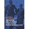 COSMOPOLIS Memorie della rosa. La mia vita con Antoine de Saint-Exupéry