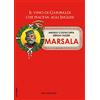 Kellermann Editore Marsala. Il vino di Garibaldi che piaceva agli inglesi