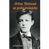 AMARANTOS Arthur Rimbaud un poeta maledetto
