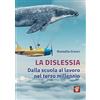Il Pensiero Scientifico La dislessia. Dalla scuola al lavoro nel terzo millennio
