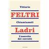 Mondadori Chiamiamoli ladri. L'esercito dei corrotti