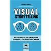 Area51 Publishing Visual Storytelling: Metti a fuoco la tua comunicazione e promuovi il tuo brand con le immagini