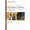 Jaca Book Kierkegaard e Sankara. La fede e l'etica nel cristianesimo e nell'induismo