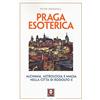 LiNDAU Praga esoterica. Alchimia, astrologia e magia nella città di Rodolfo II