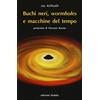 DEDALO Buchi neri, «wormholes» e macchine del tempo. Nuova ediz.