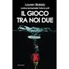 Licenza - Newton Compton Editori Il gioco tra noi due
