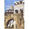 Gangemi Editore Guida archeologica di Roma. La più grande metropoli dell'antichità, com'era e com'è