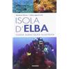 Magenes Isola d'Elba. Guida subacquea illustrata