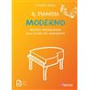 Dantone Edizioni e Musica Il pianista moderno. Metodo preparatorio allo studio del pianoforte
