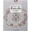 Il Castello Guida al ricamo reticello creativo. Ediz. illustrata