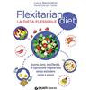 DIETA E BENESSERE Flexitarian diet. La dieta flessibile. Buona, sana, equilibrata, di ispirazione vegetariana senza escludere carne e pesce