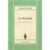 Fede & Cultura La vita eterna. I punti fermi della nostra speranza