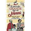 Editoriale Programma Il piccolo grande libro dei nonni. Filastrocche, giochi, poesie, ricordi di un tempo che fu