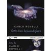 SAGGI Sette brevi lezioni di fisica. Letto da Carlo Rovelli. Audiolibro. CD Audio formato MP3