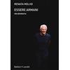 Baldini + Castoldi Essere Armani. Una biografia