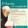 IL PENSIERO SCIENTIFICO Il maestro e le margherite. La qualità dell'assistenza sanitaria secondo Avedis Donabedian
