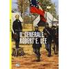 LEG Edizioni Il generale Robert E. Lee