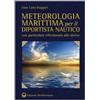 Edizioni Mediterranee Meteorologia marittima per il diportista nautico con particolare riferimento alle derive