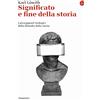 Il Saggiatore Significato e fine della storia. I presupposti teologici della filosofia della storia