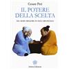 Anima Edizioni Il potere della scelta. Nel modo migliore in ogni circostanza
