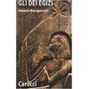 Carocci Gli dèi egizi