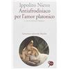 Marsilio Antiafrodisiaco per l'amor platonico