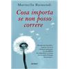 Mursia Cosa importa se non posso correre