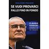 MONDADORI Se vuoi provarci, fallo fino in fondo. Claudio Ranieri, storia di un vincente