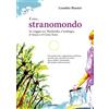 Apice Libri È uno... stranomondo. In viaggio tra Thailandia, Cambogia, il Tenax e il Circo Nero