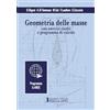 Societa Editrice Esculapio Geometria delle masse. Con esercizi risolti e programma di calcolo