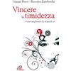 Paoline Editoriale Libri Vincere la timidezza. Come migliorare la stima di sé