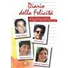 Mimep-Docete Diario della felicità. Storie di giovani in ricerca. Un viaggio al centro del cuore umano