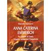 Gribaudi Anna Caterina Emmerich tra visioni di santi, angeli e anime del purgatorio