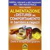 Macro Edizioni Alimentazione e disturbi del comportamento in bambini e ragazzi. Diete e terapie per guarire