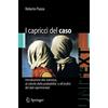 Springer I Capricci Del Caso: Introduzione Alla Statistica, Al Calcolo Della Probabilità e All'analisi Dei Dati Sperimentali (Unitext) (Italian Edition)