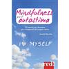 Red Edizioni Mindfulness per l'autostima. 50 passi per diventare più consapevoli del proprio valore