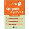 ALPHA TEST Spagnolo in pratica. Livello base (Vol. 1)