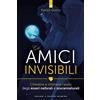 IL PUNTO D'INCONTRO Gli amici invisibili. Chiedere e ottenere l'aiuto degli esseri naturali e sovrannaturali