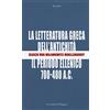 La Scuola di Pitagora La letteratura greca dell'antichità. Il periodo ellenico (700-480 a.C.)