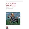Armando Editore La fobia sociale. Clinica ed epidemiologia del disturbo