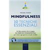 Area51 Publishing Mindfulness. 10 tecniche essenziali Un libro pratico che ti insegna gli esercizi fondamentali per vivere ogni giorno in modo mindful