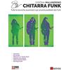 DANTONE Chitarra funk. Tutte le tecniche essenziali e gli accordi prediletti dal funk