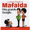 Magazzini Salani Una grande famiglia. La piccola filosofia di Mafalda. Ediz. illustrata