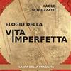 Effatà Editrice Elogio della vita imperfetta. La via della fragilità