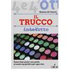 L'Airone Editrice Roma Il trucco. Passo dopo passo una guida al make-up perfetto per ogni viso