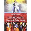 Gribaudi Luisa Piccarreta. Vivere nella Divina Volontà