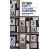 Il Mulino L'italiano scomparso. Grammatica della lingua che non c'è più