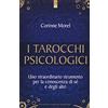 IL PUNTO D'INCONTRO I tarocchi psicologici. Uno straordinario strumento per la conoscenza di sé e degli altri