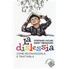 Raffaello Cortina Editore La dislessia. Come riconoscerla e trattarla